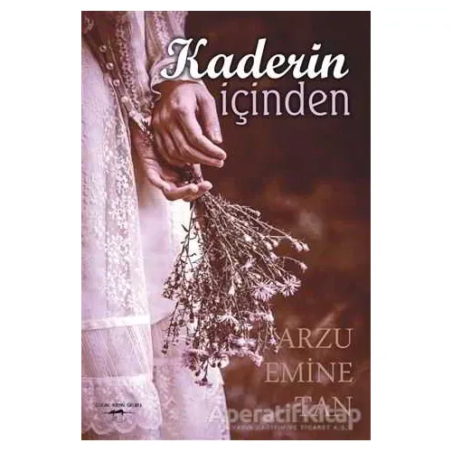 Kaderin İçinden - Arzu Emine Tan - Sokak Kitapları Yayınları