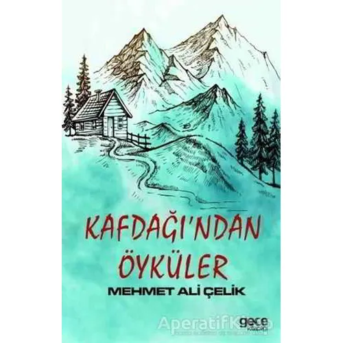 Kafdağı’ndan Öyküler - Mehmet Ali Çelik - Gece Kitaplığı