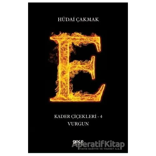Vurgun - Kader Çiçekleri 4 - Hüdai Çakmak - Gece Kitaplığı