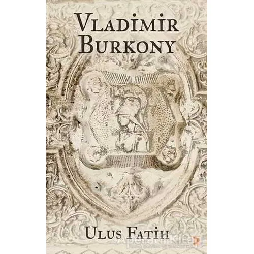 Vladimir Burkony - Ulus Fatih - Cinius Yayınları