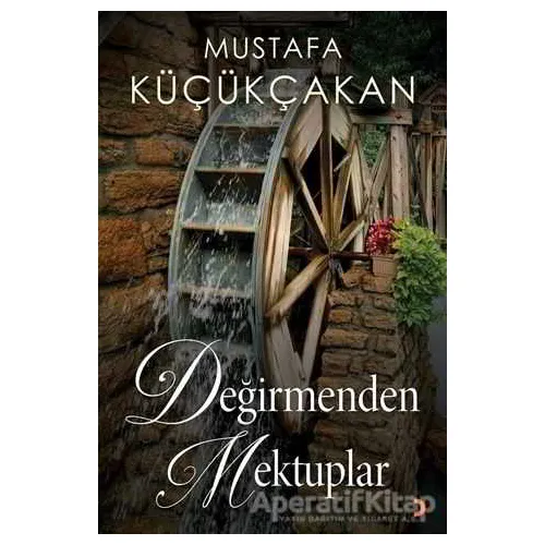 Değirmenden Mektuplar - Mustafa Küçükçakan - Cinius Yayınları