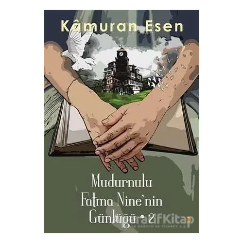 Mudurnulu Fatma Nine’nin Günlüğü - 2 - Kamuran Esen - Cinius Yayınları
