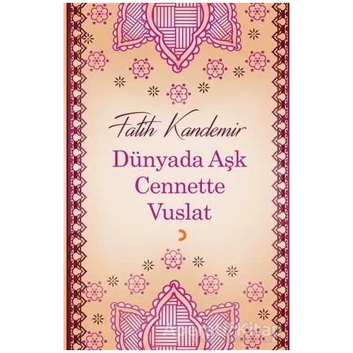Dünyada Aşk Cennette Vuslat - Fatih Kandemir - Cinius Yayınları