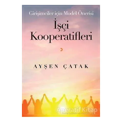 İşçi Kooperatifleri - Ayşen Çatak - Cinius Yayınları