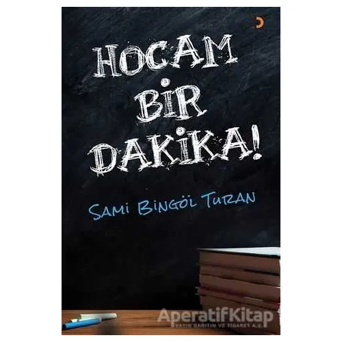 Hocam Bir Dakika! - Sami Bingöl Turan - Cinius Yayınları