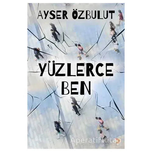 Yüzlerce Ben - Ayser Özbulut - Cinius Yayınları