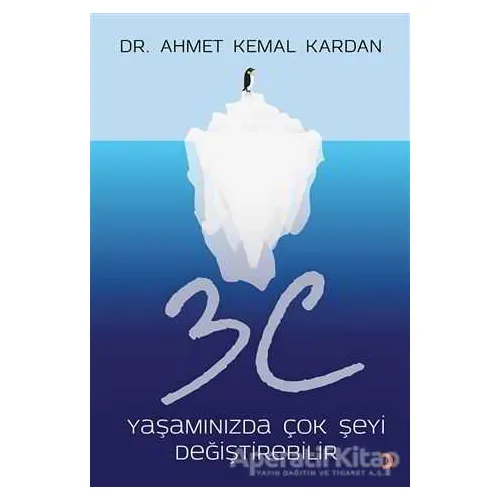 3C Yaşamınızda Çok Şeyi Değiştirebilir - Ahmet Kemal Kardan - Cinius Yayınları