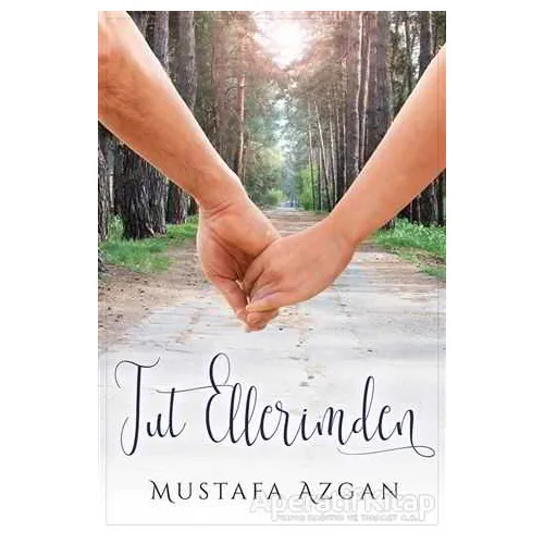 Tut Ellerimden - Mustafa Azgan - Cinius Yayınları