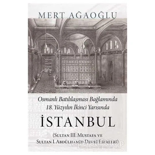 Osmanlı Batılılaşması Bağlamında 18.Yüzyılın İkinci Yarısında İstanbul
