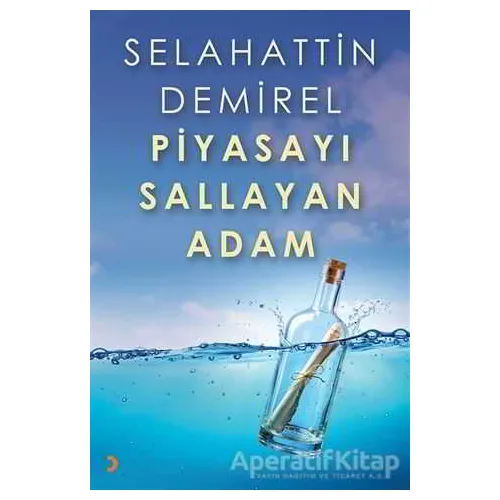 Piyasayı Sallayan Adam - Selahattin Demirel - Cinius Yayınları
