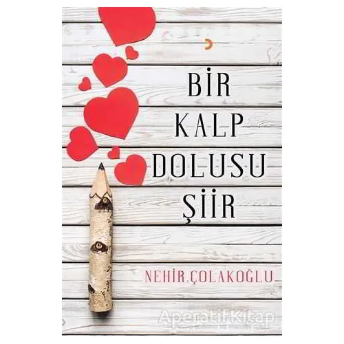 Bir Kalp Dolusu Şiir - Nehir Çolakoğlu - Cinius Yayınları