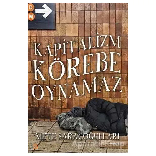 Kapitalizm Körebe Oynamaz - Mete Saraçoğulları - Cinius Yayınları