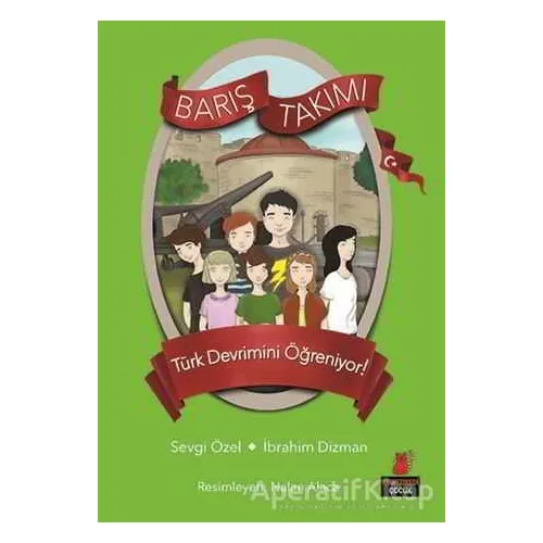 Türk Devrimini Öğreniyor! - Barış Takımı - Sevgi Özel - Kırmızı Kedi Çocuk