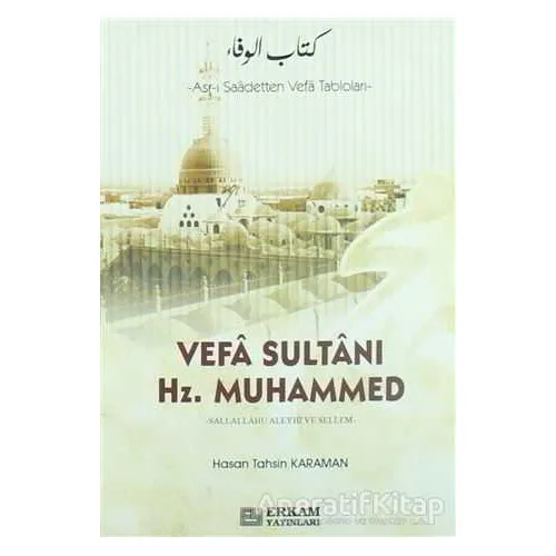Vefa Sultanı Hz. Muhammed - Hasan Tahsin Karaman - Erkam Yayınları