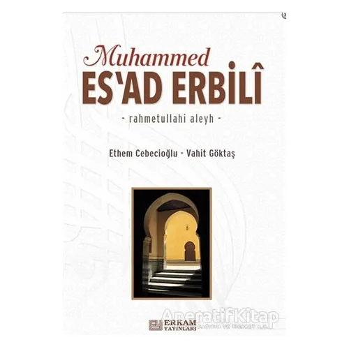 Muhammed Esad Erbili - Vahit Göktaş - Erkam Yayınları