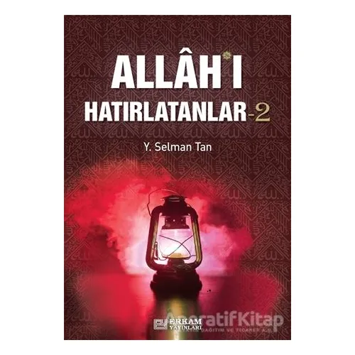 Allahı Hatırlatanlar-2 - Y. Selman Tan - Erkam Yayınları