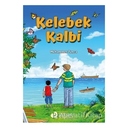 Kelebek Kalbi - Muhammet Tunca - Pırıltı Kitapları - Erkam