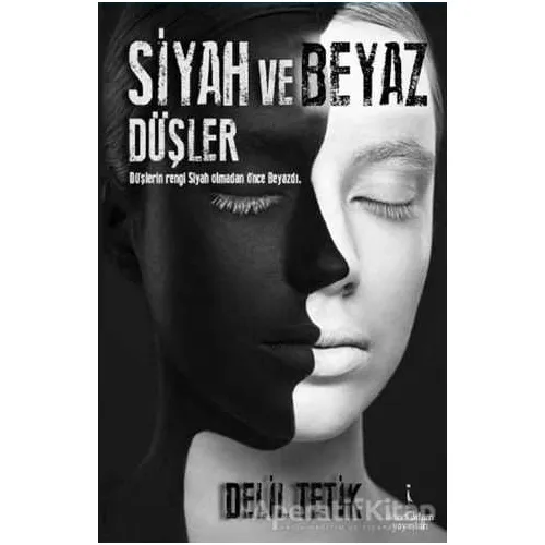 Siyah ve Beyaz Düşler - Delil Tetik - İkinci Adam Yayınları