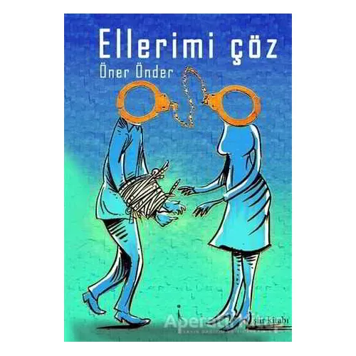 Ellerimi Çöz - Öner Önder - İkinci Adam Yayınları