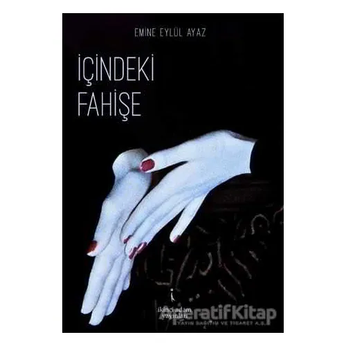 İçindeki Fahişe - Emine Eylül Ayaz - İkinci Adam Yayınları
