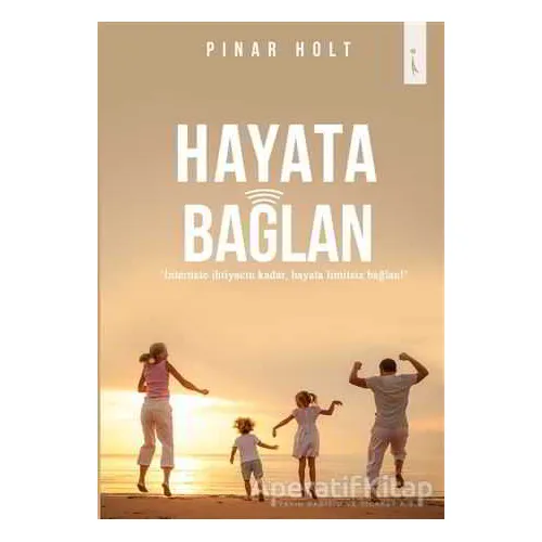 Hayata Bağlan - Pınar Holt - İkinci Adam Yayınları