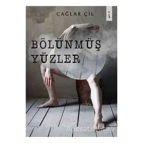 Bölünmüş Yüzler - Çağlar Çil - İkinci Adam Yayınları