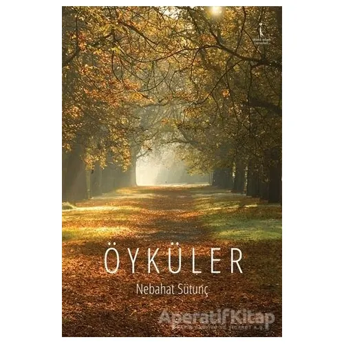 Öyküler - Nebahat Sütunç - İkinci Adam Yayınları