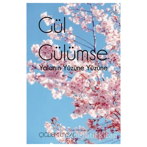 Gül Gülümse - Çiğdem Uysal - İkinci Adam Yayınları