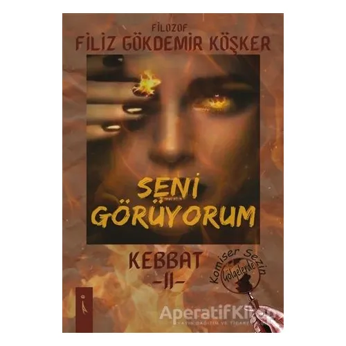Seni Görüyorum - Kebbat 2 - Filiz Gökdemir Köşker - İkinci Adam Yayınları