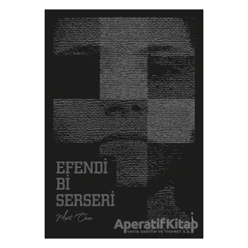 Efendi Bi Serseri - Mert Öner - İkinci Adam Yayınları