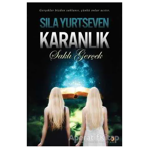 Karanlık - Saklı Gerçek - Sıla Yurtseven - Cinius Yayınları