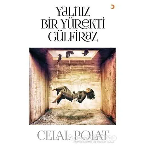 Yalnız Bir Yürekti Gülfiraz - Celal Polat - Cinius Yayınları