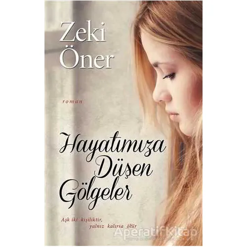 Hayatımıza Düşen Gölgeler - Zeki Öner - Cinius Yayınları