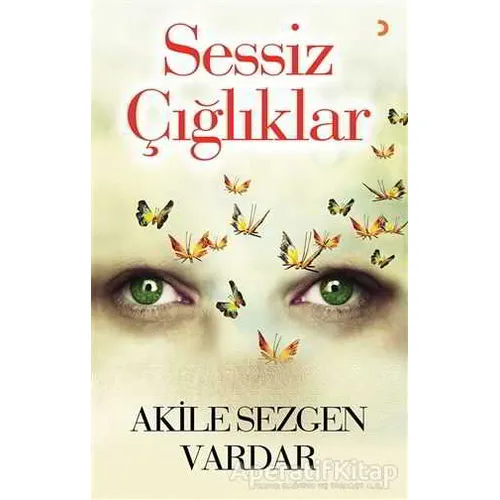 Sessiz Çığlıklar - Akile Sezgen Vardar - Cinius Yayınları