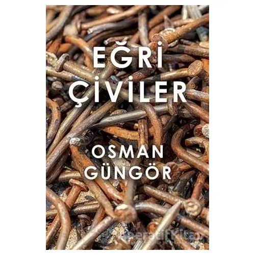 Eğri Çiviler - Osman Güngör - Cinius Yayınları