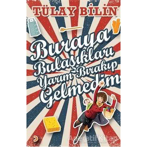 Buraya Bulaşıkları Yarım Bırakıp Gelmedim - Tülay Bilin - Cinius Yayınları
