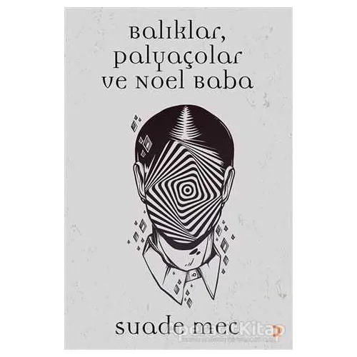 Balıklar, Palyaçolar ve Noel Baba - Suade Mec - Cinius Yayınları