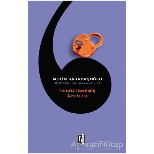 Kuran Okumaları 2: Henüz İnmemiş Ayetler - Metin Karabaşoğlu - İz Yayıncılık