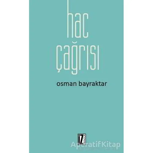 Hac Çağrısı - Osman Bayraktar - İz Yayıncılık