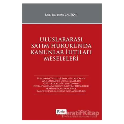 Uluslararası Satım Hukukunda Kanunlar İhtilafı Meseleleri - Yusuf Çalışkan - Beta Yayınevi
