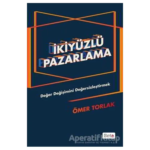 İkiyüzlü Pazarlama - Ömer Torlak - Beta Yayınevi