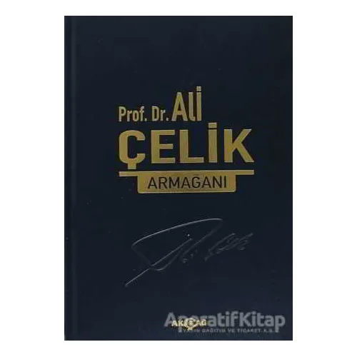 Prof. Dr. Ali Çelik Armağanı - Kolektif - Akçağ Yayınları