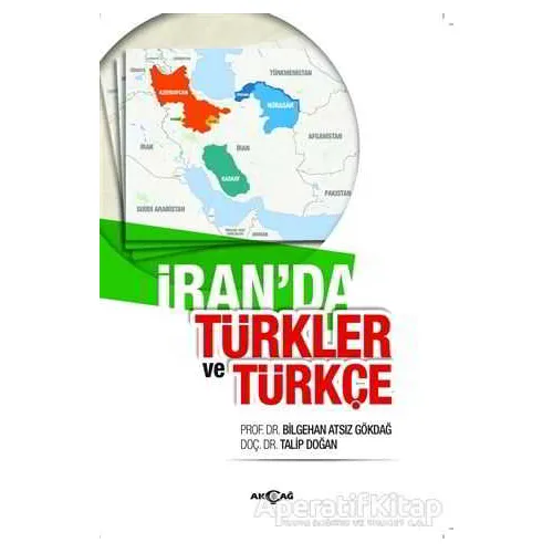 İran’da Türkler ve Türkçe - Talip Doğan - Akçağ Yayınları