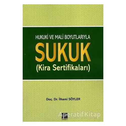 Hukuki ve Mali Boyutlarıyla Sukuk - İlhami Söyler - Gazi Kitabevi
