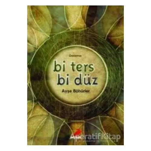 Bi Ters Bi Düz - Ayşe Böhürler - Erdem Yayınları