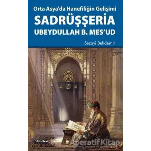 Orta Asyada Hanefiliğin Gelişimi Sadrüşşeria Ubeydullah B. Mesud
