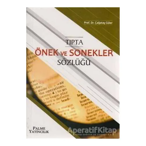 Tıpta Önek ve Sonekler Sözlüğü - Çağatay Güler - Palme Yayıncılık