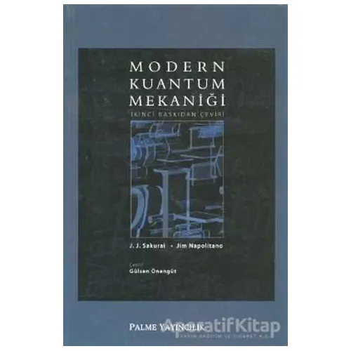 Modern Kuantum Mekaniği - J. J.Sakurai - Palme Yayıncılık