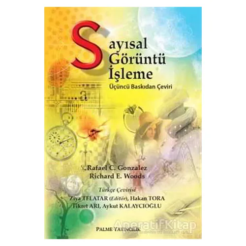 Sayısal Görüntü İşleme - Rafael Gonzalez - Palme Yayıncılık