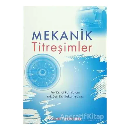 Mekanik Titreşimler - Hakan Yazıcı - Palme Yayıncılık